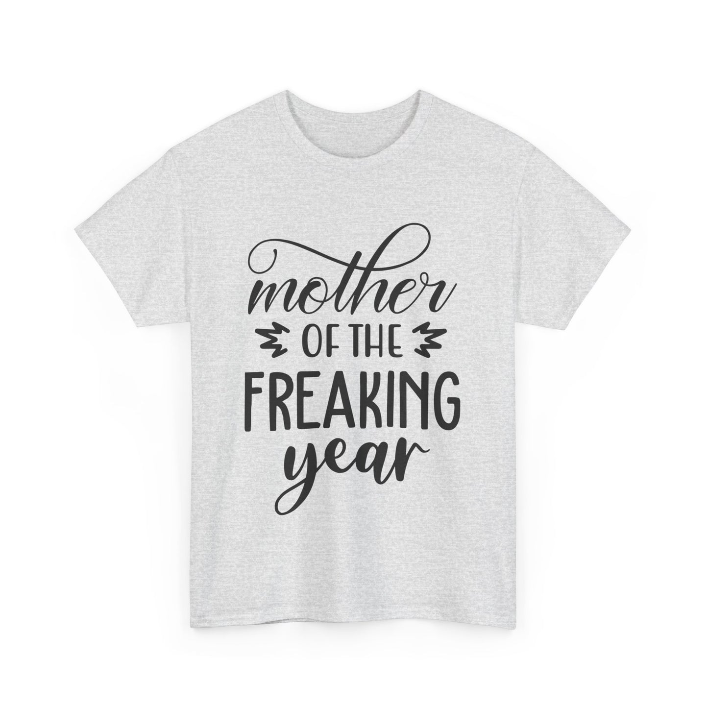 MOTHER OF THE FREAKING YEAR Unisex Heavy Cotton Tee