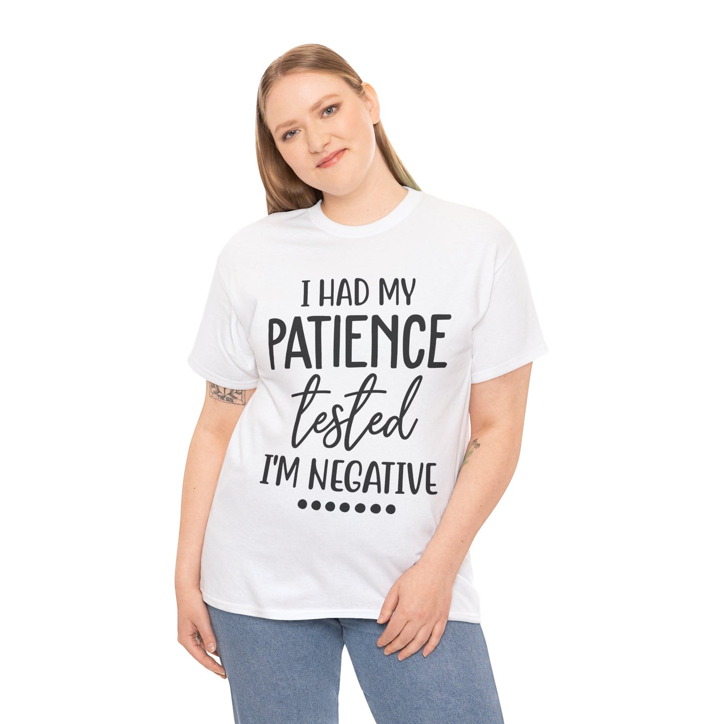 I HAD MY PATIENCE TESTED IM NEGATIVE Unisex Heavy Cotton Tee