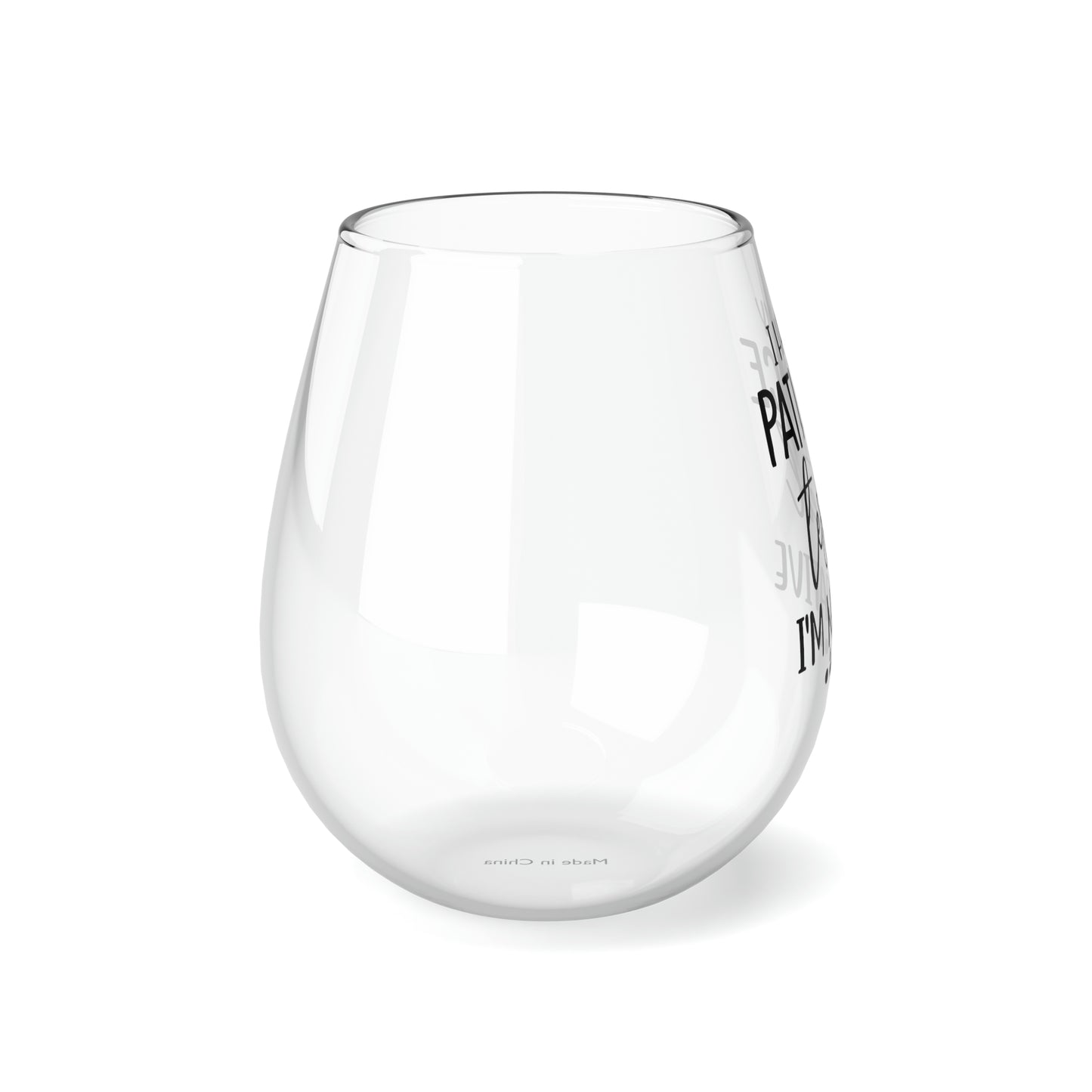 PATIENCE TESTED NEGATIVE Stemless Wine Glass, 11.75oz