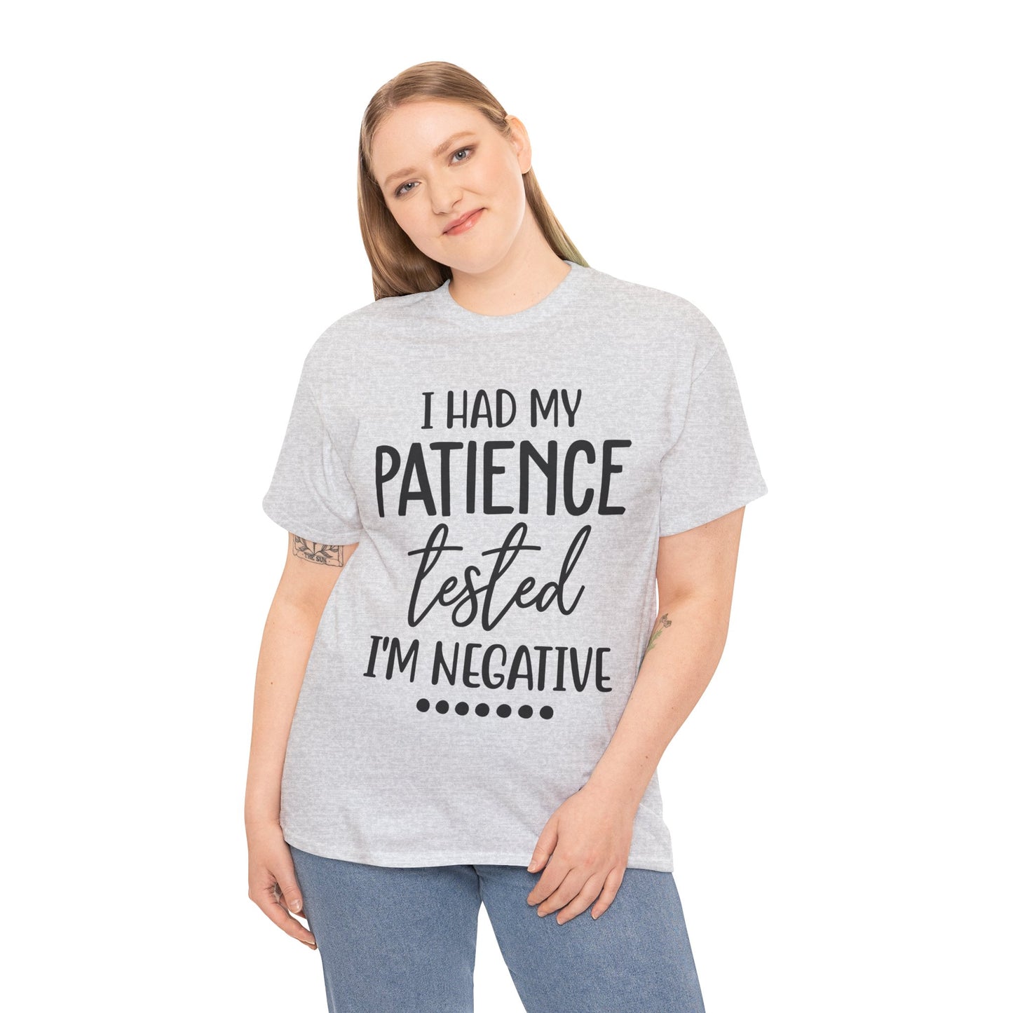 I HAD MY PATIENCE TESTED IM NEGATIVE Unisex Heavy Cotton Tee