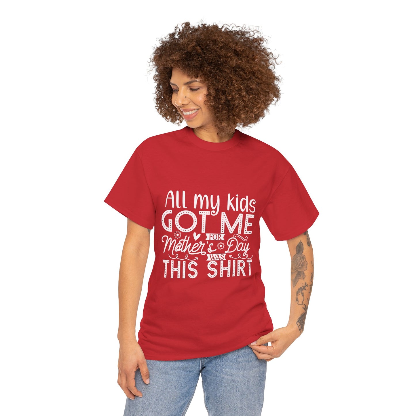 ALL MY KIDS GOT ME FOR MOTHERS DAY IS THIS SHIRT Unisex Heavy Cotton Tee