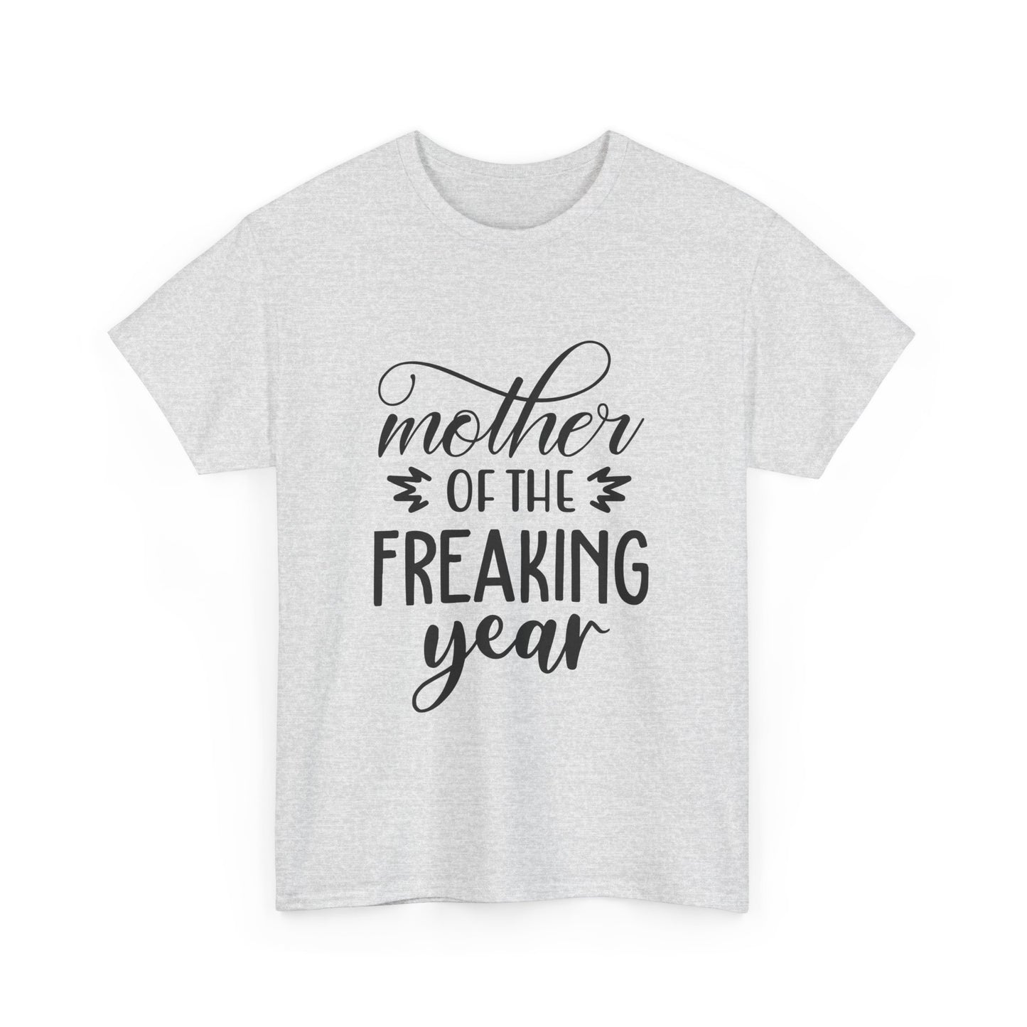 MOTHER OF THE FREAKING YEAR Unisex Heavy Cotton Tee