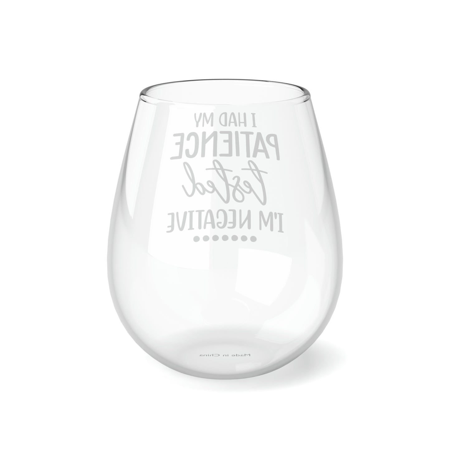 PATIENCE TESTED NEGATIVE Stemless Wine Glass, 11.75oz