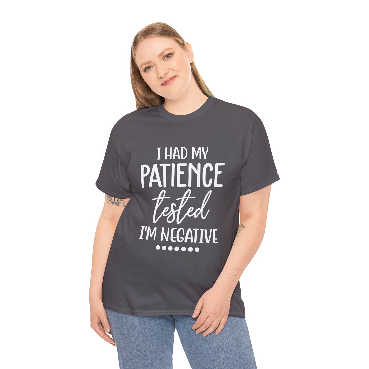 I HAD MY PATIENCE TESTED IM NEGATIVE Unisex Heavy Cotton Tee