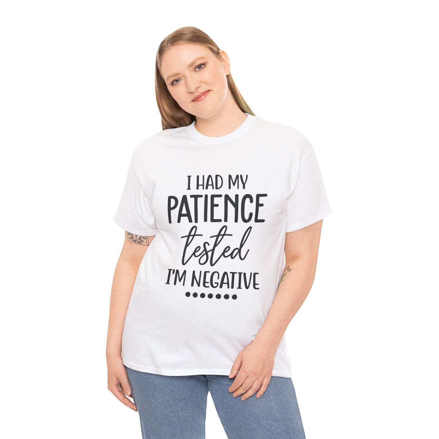 I HAD MY PATIENCE TESTED IM NEGATIVE Unisex Heavy Cotton Tee