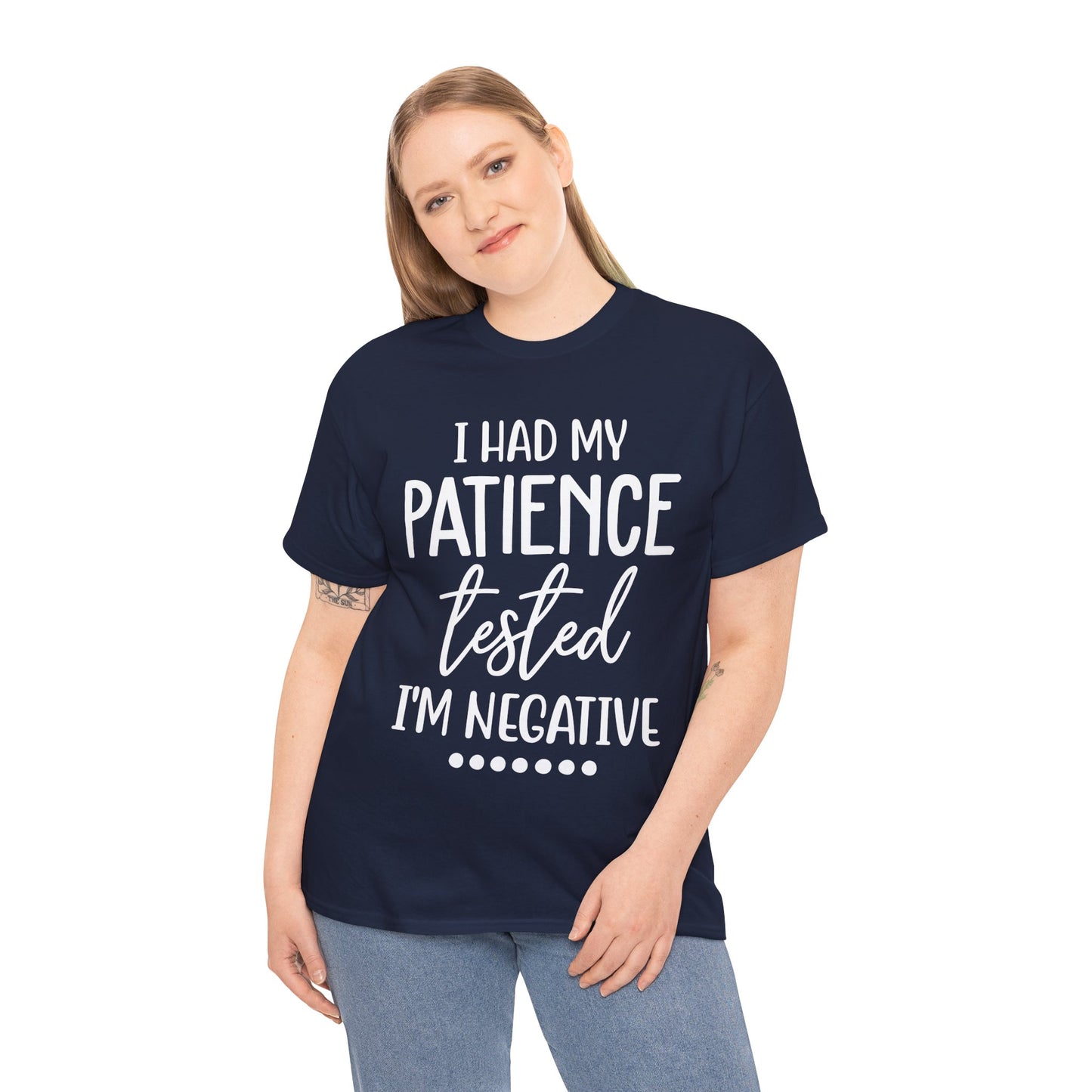 I HAD MY PATIENCE TESTED IM NEGATIVE Unisex Heavy Cotton Tee