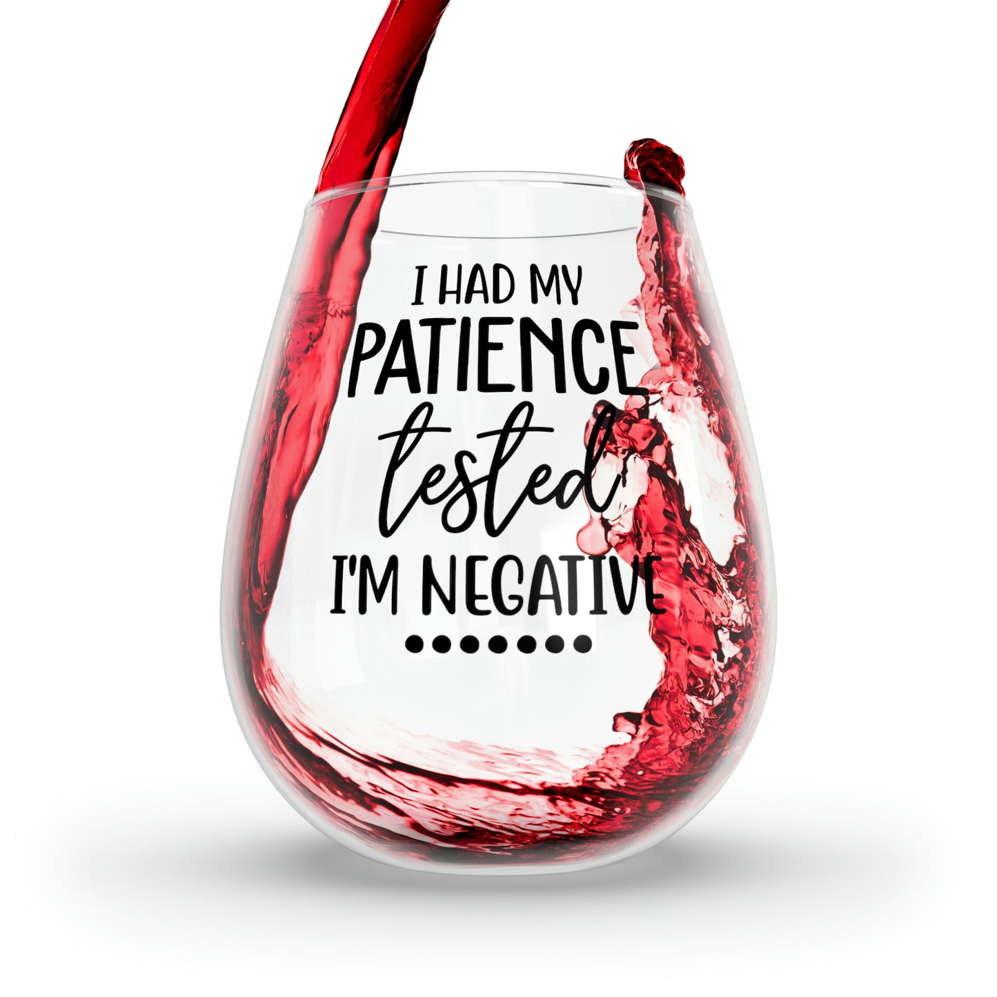 PATIENCE TESTED NEGATIVE Stemless Wine Glass, 11.75oz