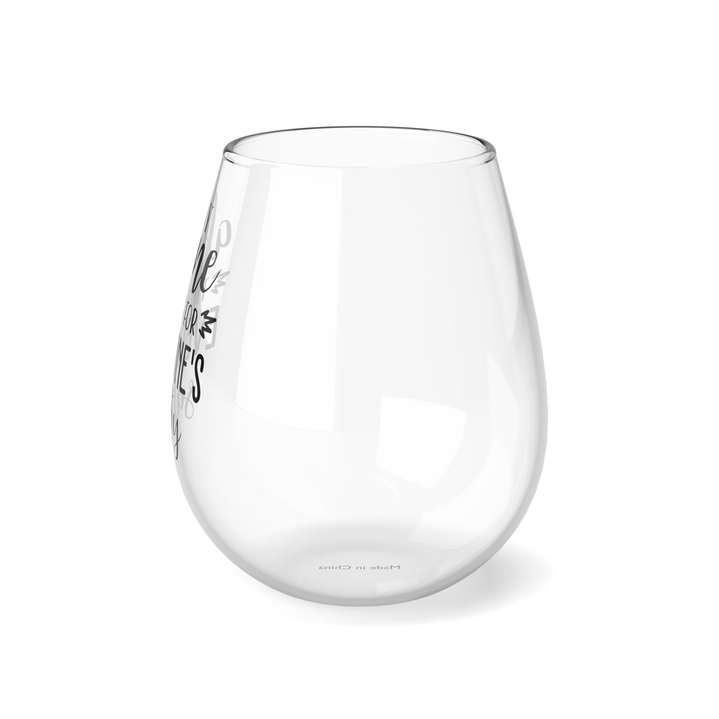 MY ALONE TIME IS FOR EVERYONES SAFETY Stemless Wine Glass, 11.75oz