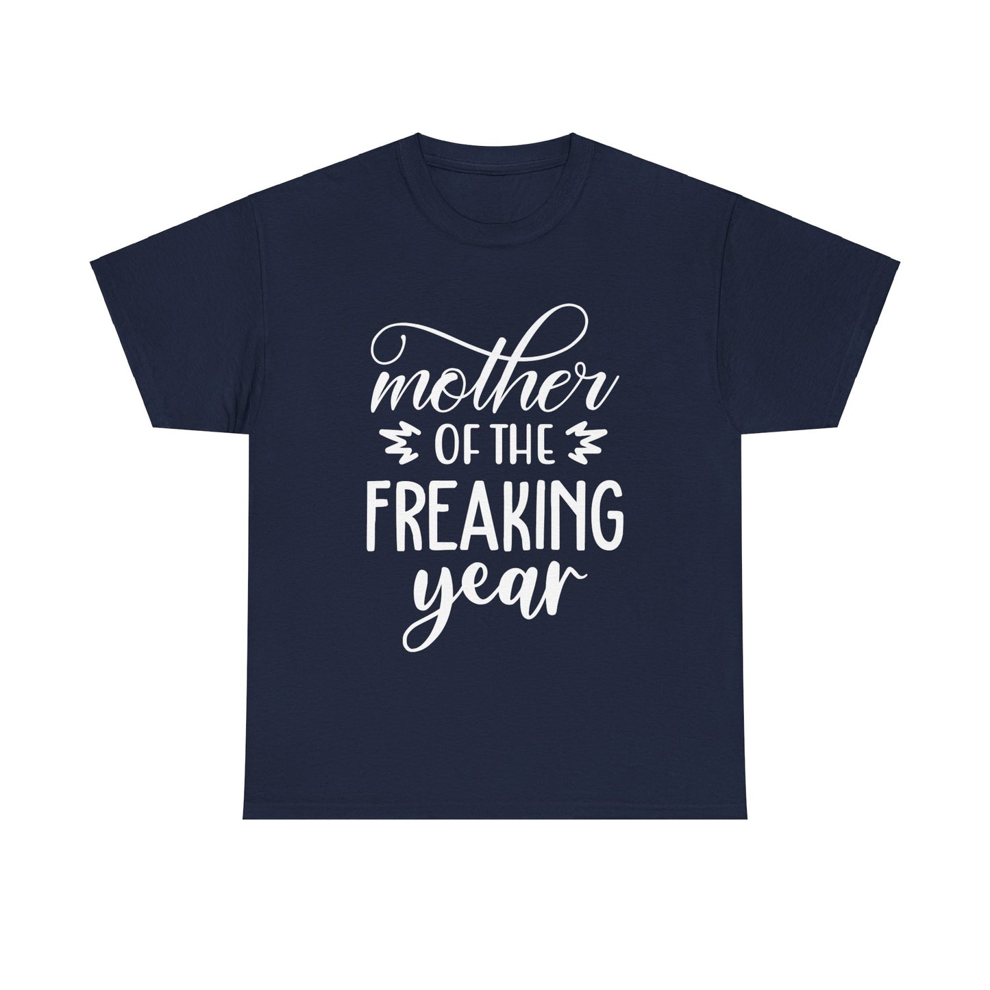 MOTHER OF THE FREAKING YEAR Unisex Heavy Cotton Tee