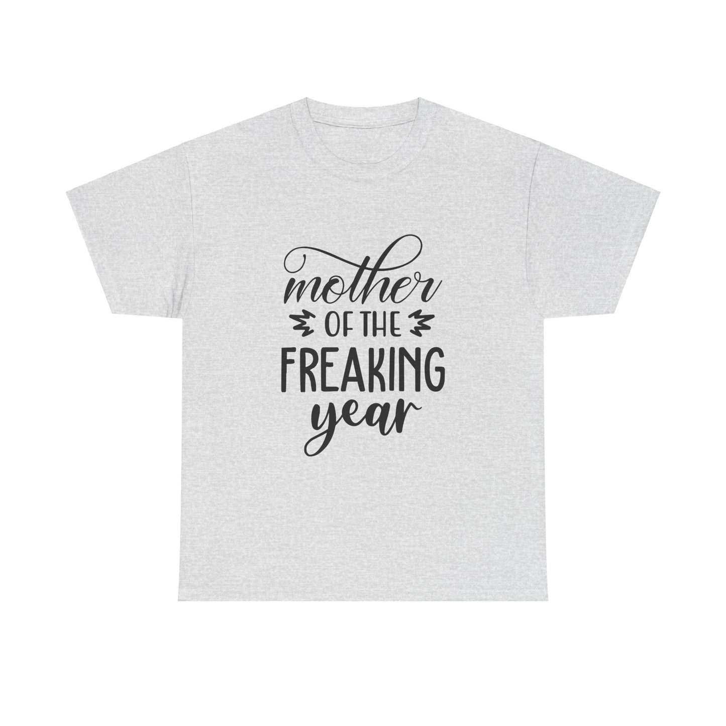 MOTHER OF THE FREAKING YEAR Unisex Heavy Cotton Tee