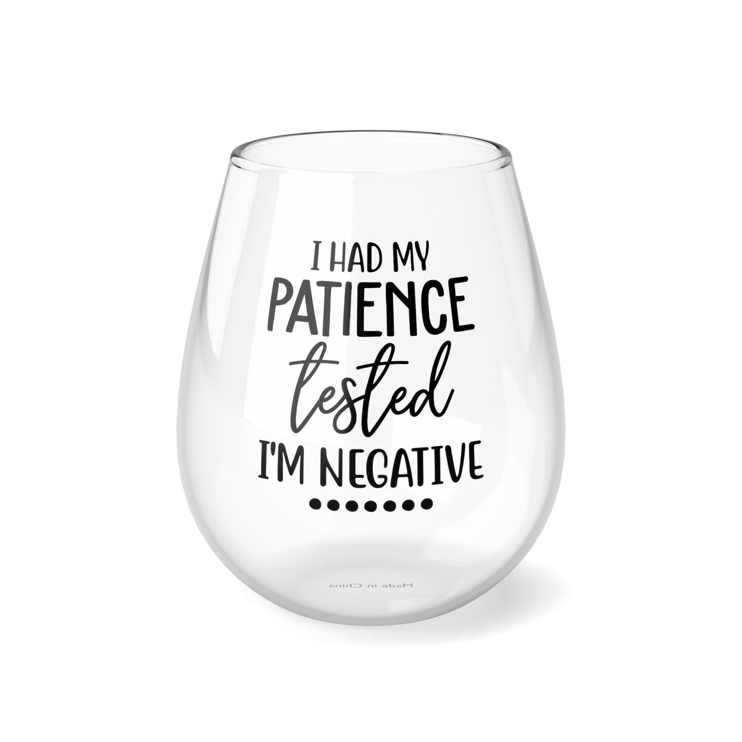 PATIENCE TESTED NEGATIVE Stemless Wine Glass, 11.75oz