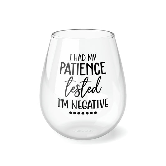 PATIENCE TESTED NEGATIVE Stemless Wine Glass, 11.75oz